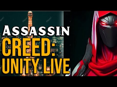 Assassin Creed: UNITY (FIRST LIVE )#assassinscreedunity #livestream #live #livegameplay