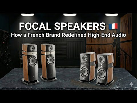 The History of Focal Speakers 🇫🇷 | How a French Brand Redefined High-End Audio