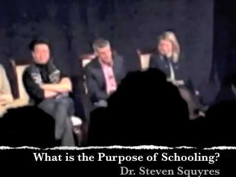 What is the Purpose of Schooling? Dr. Steven Squyres