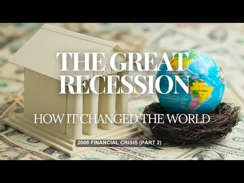 The Great Recession: How the 2008 Financial Crisis Changed the World