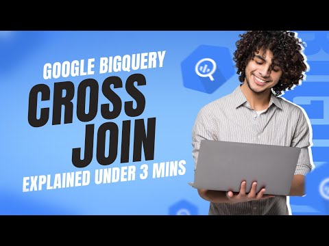 BigQuery Tutorial: CROSS JOIN Explained | SQL Joins in BigQuery