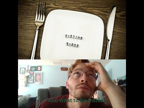Why Dieiting Sucks! What to do Instead