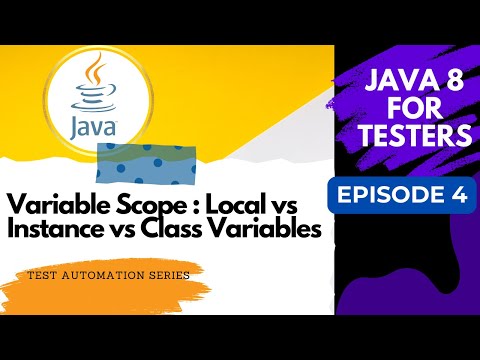 Java 8 for Testers #4: Local vs Instance vs Class Variables