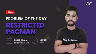 Restricted Pacman | Problem of the Day-29/09/21 | Siddharth Hazra