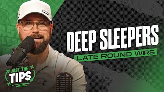 Deep Sleepers: Late Round WRs | Just The Tips