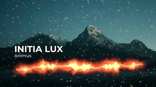 Initia Lux- Animus