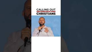 Calling Out Deconstructing Christians #shorts