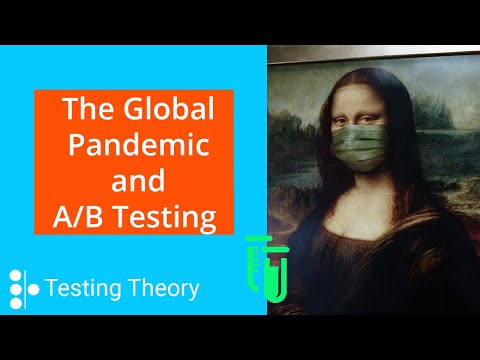 The Global Pandemic and A/B Testing