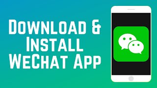 How to Download & Install WeChat App