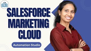 Automation Studio in Salesforce Marketing Cloud | Salesforce Marketing Cloud Tutorial | CyberBrainer