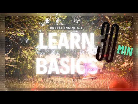 Learn The Absolute Basics Under 30 Minutes | UnrealEngine5.4