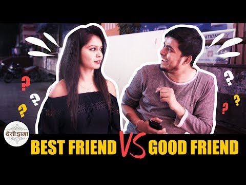 BEST FRIEND VS GOOD FRIEND | Desi Drama
