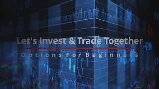 The Basics of Options Trading - Options For Beginners Part 1