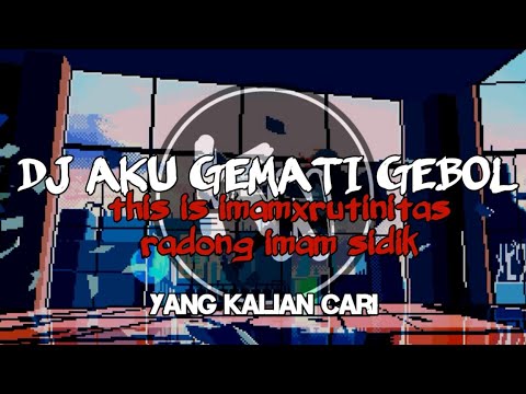 DJ AKU GEMATI GEBOL THIS IS IMAMXRUTINITAS RADONG IMAM SIDIK