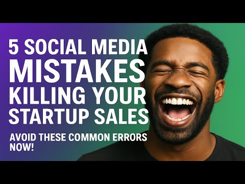 5 Social Media Mistakes Killing Your Startup Sales – Avoid These Common Errors Now!