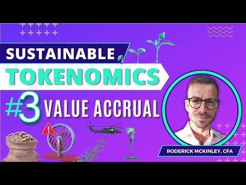 SUSTAINABLE TOKENOMICS #3: What is value accrual? How do we do it right?