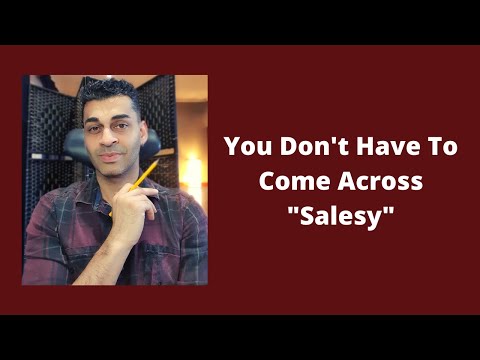 You Do Not Have Be "Salesy" When Marketing And Selling