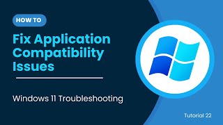 22 | How To Fix Application Compatibility Issue | Windows 11