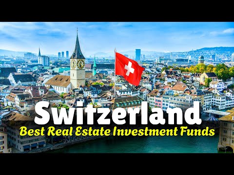 Best Swiss Real Estate Investment Funds in 2025 | Top Property Funds in Switzerland