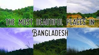 beautiful Bangladesh (the most beautiful places in Bangladesh