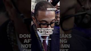 Don Lemon speaks after pleading not guilty to MN church protest charges