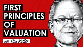 First Principles of Valuation w/ Tim Koller, Partner at McKinsey & Company (TIP725)