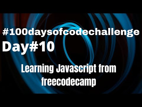 Learning to code javascript from freecodecamp | #day10​ of #100daysofcodechallenge