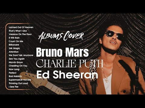 Bruno Mars, Charlie Puth, Ed Sheeran Playlist 2024 - Best Songs Collection Cover Albums (Mix Hits)
