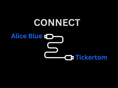 Connect Alice Blue to Tickertom