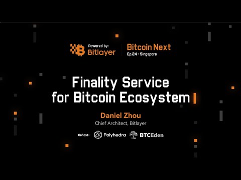 Finality Service for Bitcoin Ecosystem | Bitcoin Next, Ep.24 - Singapore