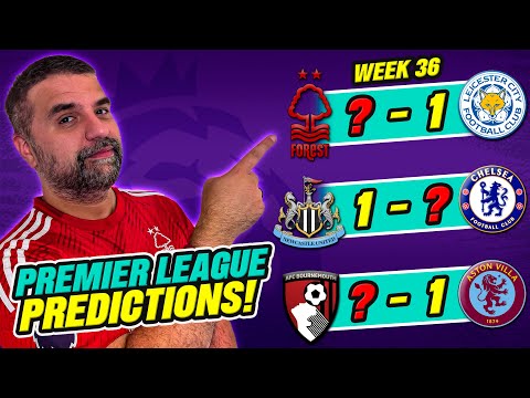PREMIER LEAGUE PREDICTIONS WEEK 36