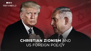 How Christian Zionism is fuelling US support for Israel