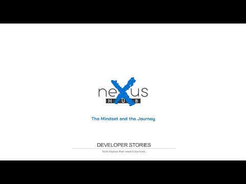 The Mindset and the Journey - NeXus Developer Stories 27