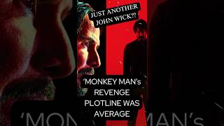 Monkey Man's revenge plotline was tired and average #monkeyman #johnwick #revengeplot #actionmovie