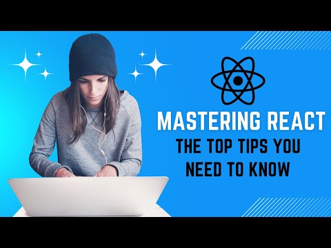 Mastering React: The Top Tips You Need to Know