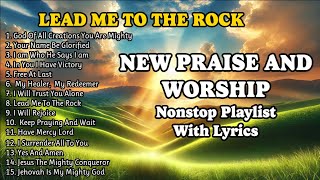 New Praise and Worship Songs - Worship PLAYLIST With Lyrics |  Inspiring Christian Music.