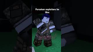 Forsaken exploiters #forsaken #roblox #robloxedit #robloxanimation