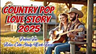 Country Pop Love Story 2025 [Peaceful Hearts, Country Roads]