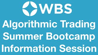 Algorithmic Trading Summer Bootcamp Information Session 2023