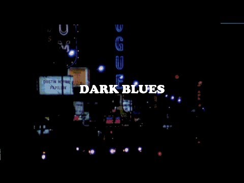 dark blues // original lq song + lyrics