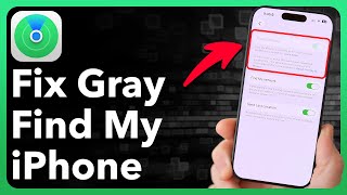 How To Fix Find My iPhone Greyed Out On iPhone