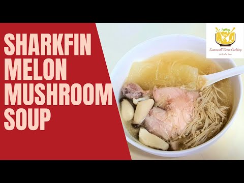 Easy shark-fin Melon (Figleaf gourd) Mushroom Chicken Soup