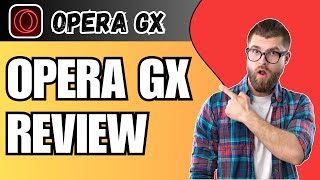 Opera GX Review 2025: The Best Browser for Gamers?