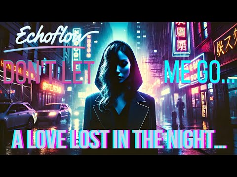 Don't Leave Me, Don't Let Me Go | Dark Pop Ballad | Emotional, Haunting & Intense! | by Echoflow