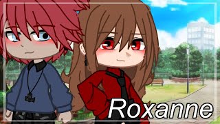 roxanne [gcmv, gacha club music video]