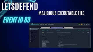 LetsDefend Practice Event ID 83 - Malicious Executable File
