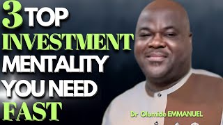 Dr Olumide EMMANUEL- 3 Investment Mentality you need Fast //Are you gathering Liabilities or Assets🤔