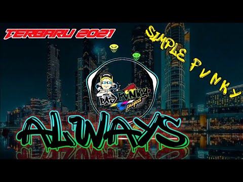 SIMPLE FVNKY 2021 - ALWAYS FULL BASS REMIX
