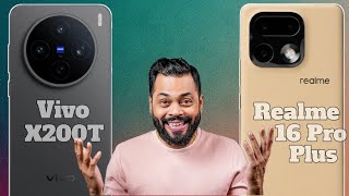 Vivo X200T Vs Realme 16 Pro Plus Full Comparison 😈🔥