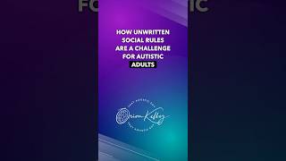Struggling With Social Norms & Unwritten Rules #autismsigns